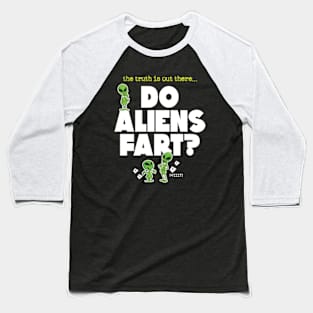 Do Aliens Fart? V1 Baseball T-Shirt